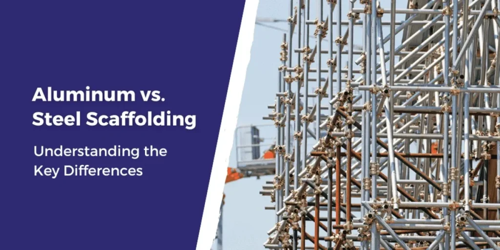 Aluminium vs Steel Scaffolding - Which Is Better for Your Project